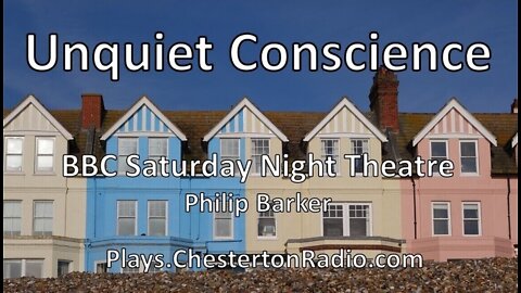 Unquiet Conscience - Philip Barker - Saturday Night Theatre