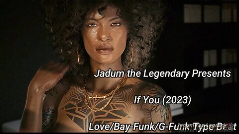 Jadum the Legendary - If You (2023) R&B/Love/Bay-Funk/G-Funk Type Beat