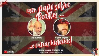 Live com Edu Henning e Gilvan Moura - Beatles e mais |Pitadas do Sal & @The Beatles School