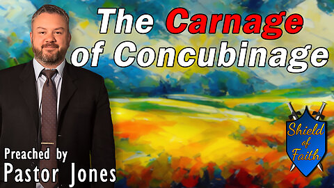 The Carnage of Concubinage (Pastor Jones) Wednesday-PM