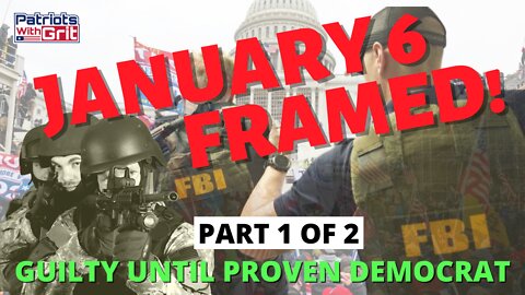 January 6 Framed | Guilty Until Proven Democrat | Jeff Zink (Part 1 of 2)