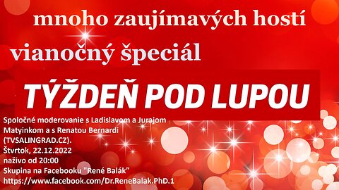 Speciální vánoční vydání pořadu "TÝŽDEŇ POD LUPOU" z 22.12.2022