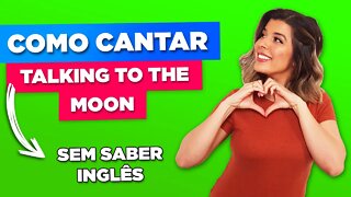 Como Cantar Talking To The Moon - Bruno Mars em Inglês (Letra e Tradução)