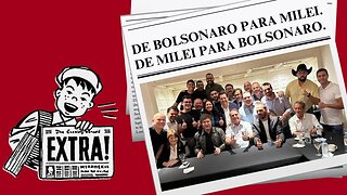 FERNÃO LARA MESQUITA - DE BOLSONARO PARA MILEI. DE MILEI PARA BOLSONARO.