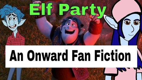 Elf Party: An Onward Fan Fiction 🎊