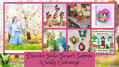 Teelie's Fairy Garden | Discover Teelie Turner’s Surprise Weekly Giveaways | Teelie Turner