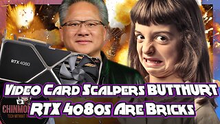 Video Card Scalpers BUTTHURT RTX 4080s Are Bricks