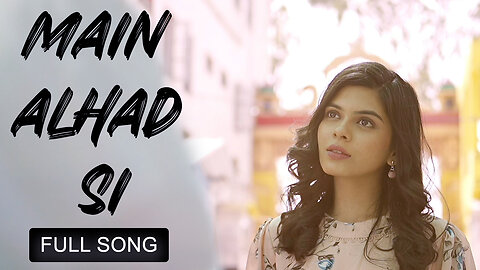 Main Alhad Si | Full Song | Sitara Movie | Anjali Jain | Gagan Singh | VISHAL DHUNNA