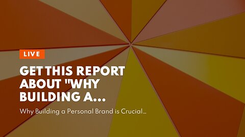 Get This Report about "Why Building a Personal Brand is Crucial for Freelancers"