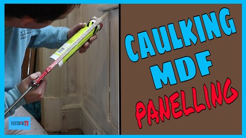 How to caulk mdf panelling. Caulking mdf panelling.