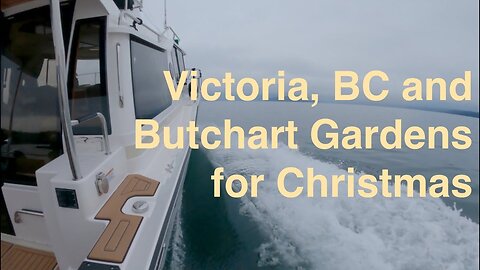 We cruise in our Ranger Tugs 29 to Butchart Gardens for 12 Days of Christmas, Orcas & More