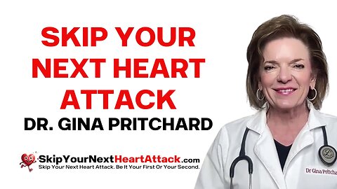 Skip Your Next Heart Attack | Dr. Gina Pritchard