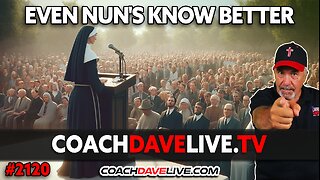 EVEN NUN'S KNOW BETTER | 4-1-2024
