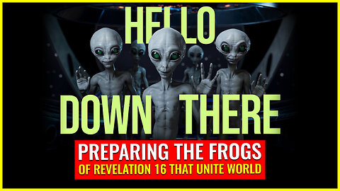 Preparing the frogs of Revelation 16 to unite the world