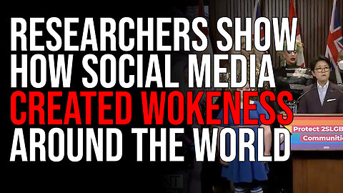 Researchers Show How Social Media Created Wokeness Around The World In A 'GREAT AWOKENING'