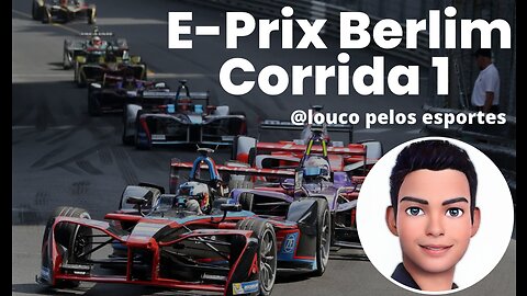 E-Prix Berlim (Corrida 1) - Formula E - Segunda Vitória Seguida de Mitch Evans