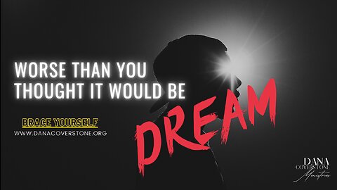 Worse Than You Thought It Would Be Dream by Dana Coverstone