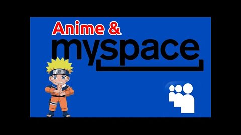 How MySpace Help Make Anime Popular In The Early 2000s