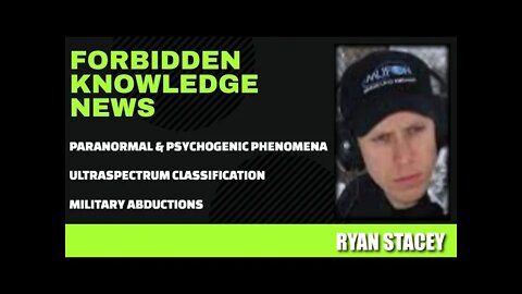 Paranormal & Psychogenic Phenomena - Ultraspectrum Classification - MILAB w\ Ryan Stacey