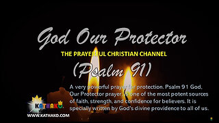 PSALM 91 God our Protector, A very Powerful Prayer for Protection (Mans Voice)-God's unfailing love!