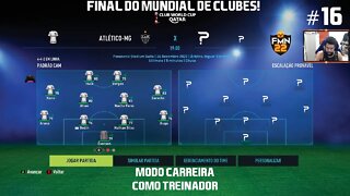 FIFA 22 Modo carreira com o ATLÉTICO MG! Mundial de clubes da FIFA a final!⚽🏆#16 (FIM DA SÉRIE)