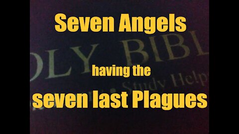 Revelation 15:1 Seven Angels having the seven last Plagues