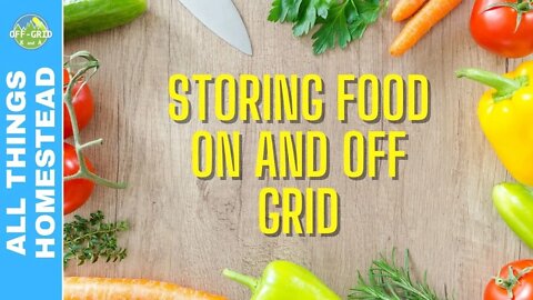 Storing Food Off Grid - Food Shortage & Frugal Living // Homestead