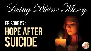 Hope After Suicide - Living Divine Mercy TV Show (EWTN) Ep. 57