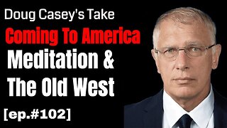 Doug Casey's Take [ep.#116] Coming to America, The Old West, and Mediation