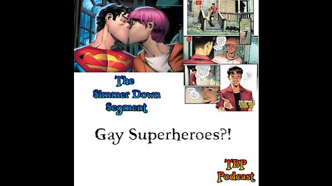 Simmer Down Segment 4: Gay Superheroes
