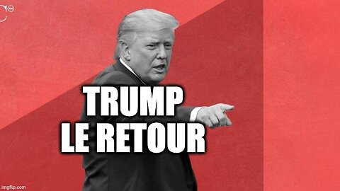 TRUMP: Le retour