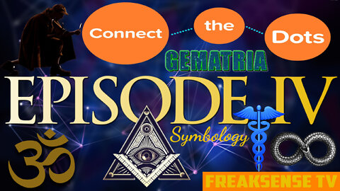 Connecting the Dots Episode #4 ~ Sacred Gematria, Numerology and Symbology