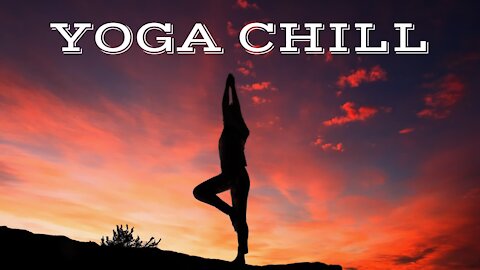 YOGA CHILL #15 [Music for Workout & Meditation]