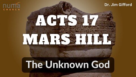 THE UNKNOWN GOD | ACTS 17 | Dr. Jim Gifford