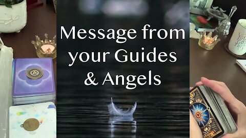 ~MESSAGE FROM YOUR GUIDES AND ANGELS~