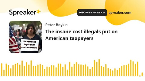 The insane cost illegals put on American taxpayers