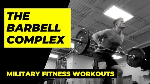 The Barbell Complex | Military Fitness Workout | Increase Muscle Endurance and Cardio