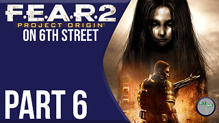 F.E.A.R. 2: Project Origin on 6th Street Part 6