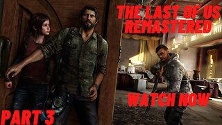 The last of us Remastered Gameplay- Watch now