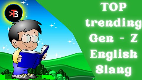 TOP trending daily use English Slang on social media by Gen Z