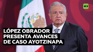 López Obrador informará sobre los avances del caso Ayotzinapa en reunión con padres de los 43