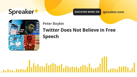 Twitter Does Not Believe in Free Speech