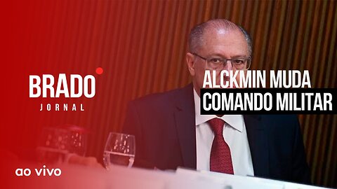 ALCKMIN MUDA COMANDO MILITAR - AO VIVO: BRADO JORNAL - 23/05/2023