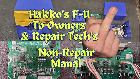 Hakko's FU to Soldering Station Owners and Repair Tech's Their Non Repair Manual #righttorepair