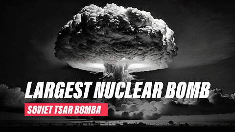 King of Bombs | Soviets explode the biggest bomb in history