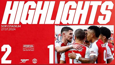 HIGHLIGHTS Arsenal vs Manchester United (2-1) / US Tour