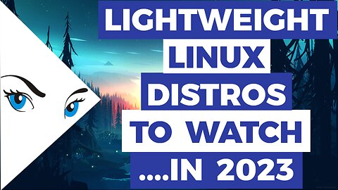 Linux Lightweight Distros To Watch In 2023!