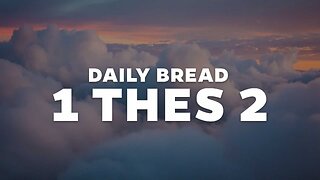 1 Thes 2 Daily Bread