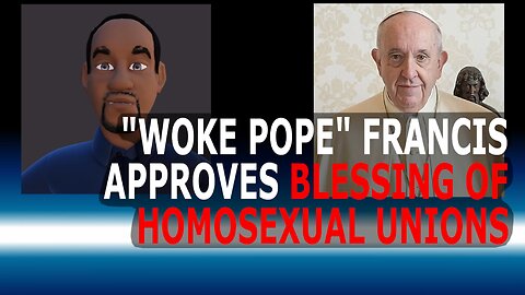 "Woke Pope" Francis approves blessing same-sex couples?