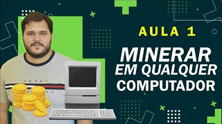 Como minerar criptomoedas em qualquer computador - AULA 1